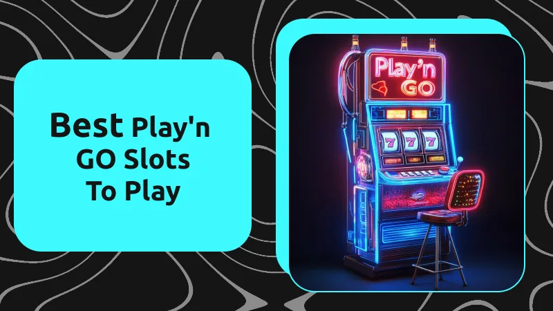 Best Play'n GO Slots To Play