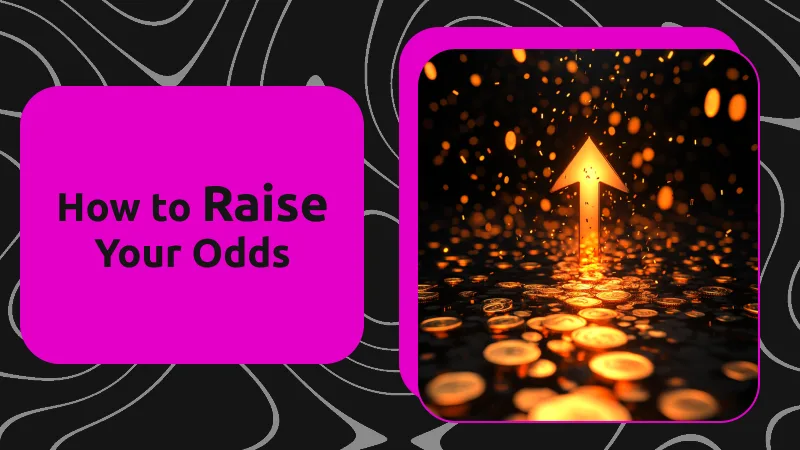 How to Raise Your Odds (Without Being Foolhardy)