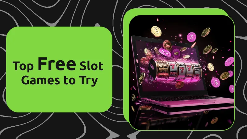 Top Free Slot Games to Try