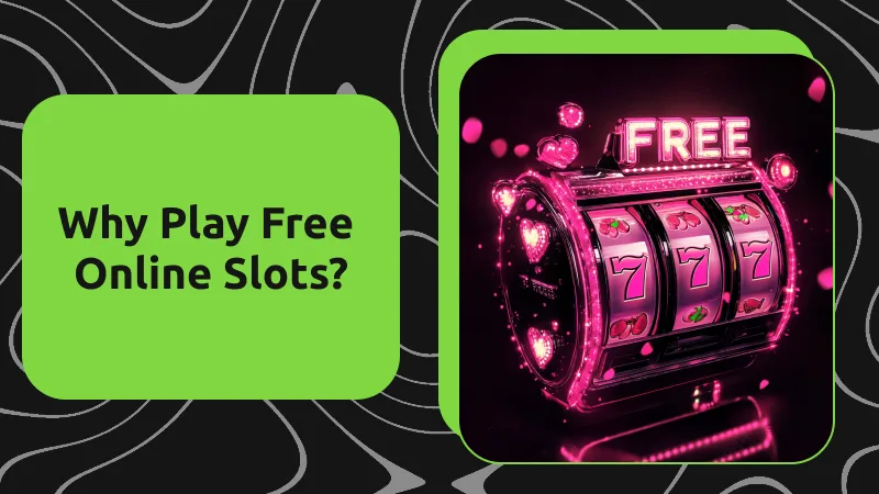 Why Play Free Online Slots?