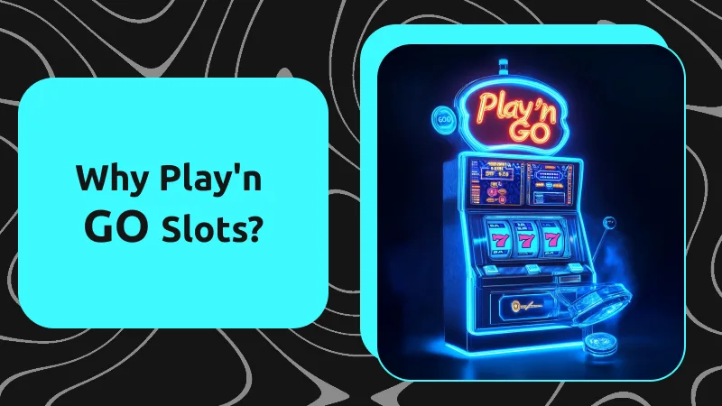 Why Play'n GO Slots?