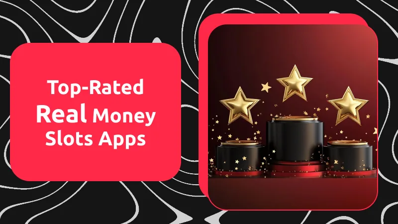 Top-Rated Real Money Slots Apps